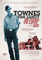 Be Here to Love Me: A Film About Townes Van Zandt