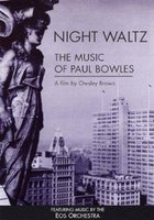 Night Waltz: The Music of Paul Bowles