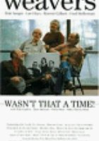 The Weavers: Wasn't That a Time