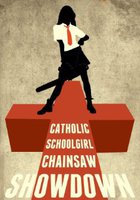 Catholic Schoolgirl Chainsaw Showdown