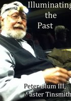 Peter Blum III: Master Tinsmith - Illuminating the Past