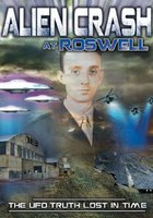 Alien Crash at Roswell: The UFO Truth Lost in Time