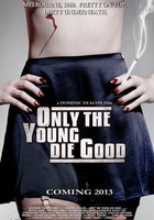 Only the Young Die Good