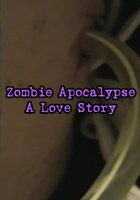 Zombie Apocalypse: A Love Story