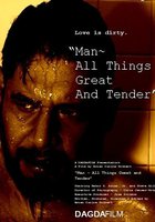 Man: All Things Great and Tender