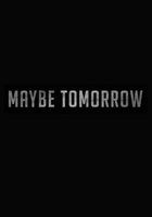 Maybe Tomorrow