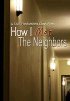 How I Met the Neighbors