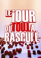 Le jour où tout a basculé