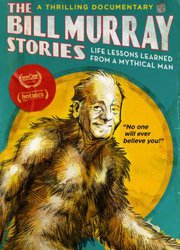 The Bill Murray Stories: Life Lessons Learned from a Mythical Man