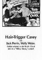 Hair-Trigger Casey